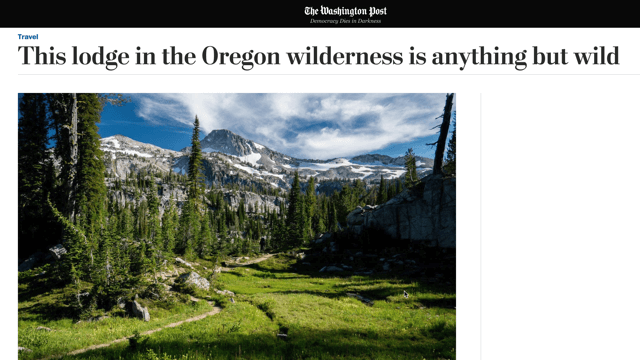 The Washington Post – This Lodge in the Oregon Wilderness is Anything But Wild